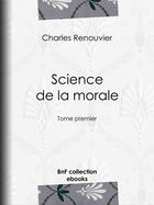 Couverture du livre « Science de la morale » de Charles Renouvier aux éditions Epagine