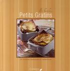 Couverture du livre « Petits gratins ; 30 recettes classiques et inatendues » de  aux éditions Clorophyl