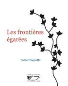 Couverture du livre « Les frontières égarées » de Didier Paquette aux éditions Jasmin