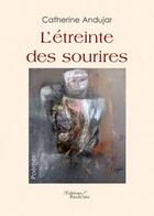 Couverture du livre « L'étreinte des sourires » de Catherine Andujar aux éditions Baudelaire