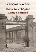 Couverture du livre « Médecin à l'hopital Claude Bernard » de Francois Vachon aux éditions Glyphe