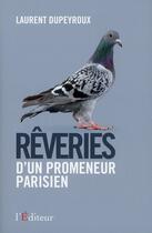 Couverture du livre « Rêveries d'un promeneur parisien » de Laurent Dupeyroux aux éditions L'editeur
