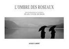 Couverture du livre « L'ombre des roseaux » de Jean-Yves Dubos aux éditions Jacques Flament