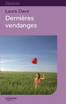 Couverture du livre « Dernières vendanges » de Laura Dave aux éditions Feryane