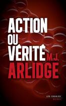 Couverture du livre « Action ou vérité » de M. J. Arlidge aux éditions Les Escales