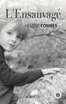 Couverture du livre « L'ensauvagé » de Héloïse Combes aux éditions Marivole