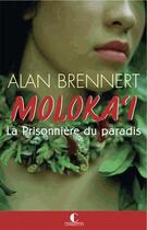 Couverture du livre « Moloka'i ; la prisonnière du paradis » de Alan Brennert aux éditions Charleston