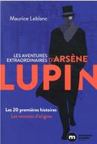 Couverture du livre « Arsène Lupin : les aventures extraordinaires d'Arsène Lupin : les 20 premières histoires, les versions d'origine » de Maurice Leblanc aux éditions Nouveau Monde