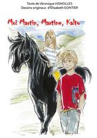 Couverture du livre « Moi Martin, Martine, Kalto » de Veronique Vignolles aux éditions Les Editions Absolues