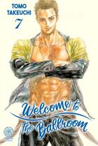 Couverture du livre « Welcome to the ballroom Tome 7 » de Takeuchi Tomo aux éditions Noeve Grafx