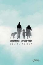 Couverture du livre « J'ai vraiment envie de voler » de Celine Amigon aux éditions Hello Editions