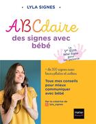 Couverture du livre « Abcdaire des signes avec bébé : + de 300 signes avec leurs photos et vidéos » de Lyla Signes aux éditions Hatier Parents