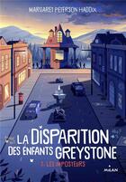 Couverture du livre « La disparition des enfants Greystone t.2 : les imposteurs » de Margaret Peterson Haddix aux éditions Milan