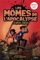 Couverture du livre « Les mômes de l'apocalypse Tome 2 : zombie parade » de Max Brallier et Douglas Holgate aux éditions Milan