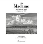 Couverture du livre « L'ile madame - de la passe aux boeufs a la passe aux filles » de Maugiron J-B. aux éditions Editions Du Ruisseau