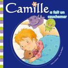 Couverture du livre « CAMILLE ; Camille a fait un cauchemar » de Aline De Petigny et Nancy Delvaux aux éditions Hemma