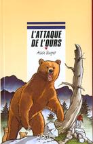 Couverture du livre « L'Attaque De L'Ours » de Alain Surget aux éditions Rageot