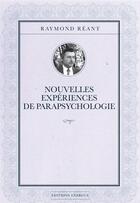 Couverture du livre « Nouvelles expériences de parapsychologie » de Raymond Reant aux éditions Exergue