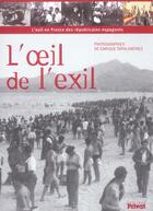 Couverture du livre « L'oeil de l'exil l'exil en france des republicains espagnols » de Tapia Jimenez E aux éditions Privat