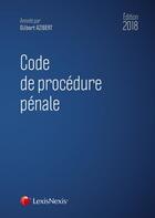 Couverture du livre « Code de procédure pénale (édition 2018) » de Gilbert Azibert aux éditions Lexisnexis