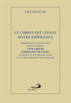 Couverture du livre « Le christ est vivant, notre espérance ; exhortation apostolique post-synodale » de Pape Francois aux éditions Mediaspaul