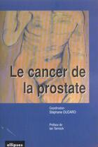 Couverture du livre « Le cancer de la prostate » de Stephane Oudard aux éditions Ellipses