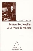 Couverture du livre « Le cerveau de Mozart » de Bernard Lechevallier aux éditions Odile Jacob