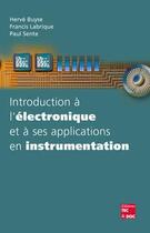 Couverture du livre « Introduction à l'électronique et à ses applications en instrumentation » de Francis Labrique et Herve Buyse et Paul Sente aux éditions Tec Et Doc