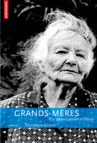 Couverture du livre « Grands-mères ; un amour tendre et féroce » de Veronique Cohen aux éditions Autrement