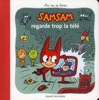 Couverture du livre « SamSam T.6 ; SamSam regarde trop la télé » de Serge Bloch aux éditions Bayard Jeunesse