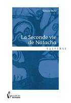 Couverture du livre « La seconde vie de Natacha » de Simone Mohr aux éditions Societe Des Ecrivains