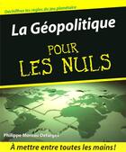 Couverture du livre « La géopolitique pour les nuls » de Philippe Moreau Defarges aux éditions First