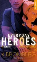 Couverture du livre « Everyday heroes Tome 2 : combust » de K. Bromberg aux éditions Hugo Poche