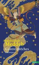 Couverture du livre « Contre-prêches ; chroniques (mars 2003-janvier 2006) » de Abdelwahab Meddeb aux éditions Points