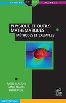 Couverture du livre « Physique et outils mathématiques ; méthodes et exemples » de Marc Magro et Angel Alastuey et Pierre Pujol aux éditions Edp Sciences