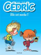 Couverture du livre « Cédric Tome 22 : elle est moche ! » de Laudec et Raoul Cauvin aux éditions Dupuis