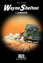 Couverture du livre « Wayne Shelton T.1 ; la mission » de Jean Van Hamme et Christian Denayer aux éditions Societe Du Figaro