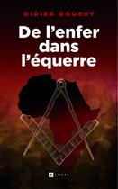 Couverture du livre « De l'enfer dans l'équerre » de Didier Doucet aux éditions Ramsay