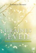 Couverture du livre « Graines d'éveil : Pour Occidentaux désorientés » de Andreas Mamet aux éditions Epagine