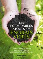Couverture du livre « Les formidables atouts des engrais verts » de Victor Renaud aux éditions Rustica