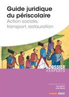 Couverture du livre « Guide juridique du périscolaire ; action sociale, transport, restauration » de Andre Maurin et Yann Buttner aux éditions Territorial