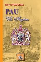 Couverture du livre « Pau, ville anglaise » de Pierre Tucoo-Chala aux éditions Editions Des Regionalismes