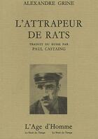 Couverture du livre « L'attrapeur de rats » de Alexandre Grine aux éditions L'age D'homme