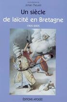 Couverture du livre « 100 ans de laicite en bretagne » de Theuret Johan aux éditions Apogee