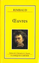 Couverture du livre « Oeuvres » de Arthur Rimbaud aux éditions Classiques Garnier