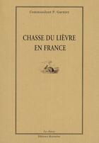 Couverture du livre « Chasse du lièvre en france » de P Garnier aux éditions Manucius