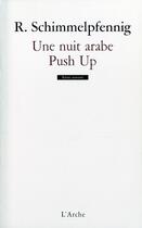 Couverture du livre « Une nuit arabe ; push up » de Roland Schimmelpfenning aux éditions L'arche