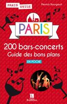 Couverture du livre « Paris ; 200 bars-concerts, guide des bons plans » de Pierrick Bourgault aux éditions Bonneton