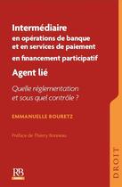 Couverture du livre « Intermédiaire financière en opérations de banque et en services de paiement prêts participatifs services d'investissement » de Emmanuelle Bouretz aux éditions Rb Edition