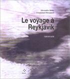 Couverture du livre « Le voyage à Reykjavik » de Hocquard/Delay aux éditions P.o.l